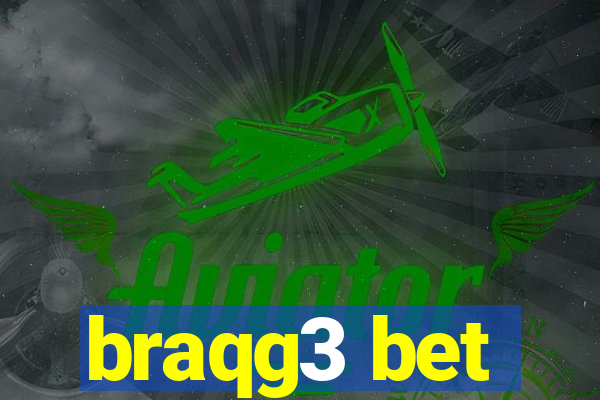 braqg3 bet
